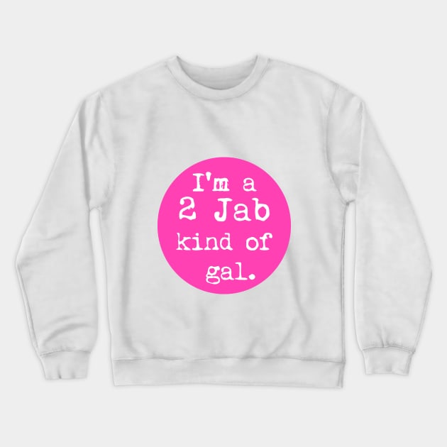 Ima 2 jab kind of gal Crewneck Sweatshirt by downundershooter